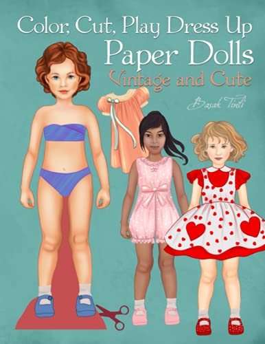 Color, Cut, Play Dress Up Paper Dolls, Vintage and Cute: Fashion Activity Book, Paper Dolls for Scissors Skills and Coloring (Paper Doll Fashion Activity and Coloring Books) von Independently published